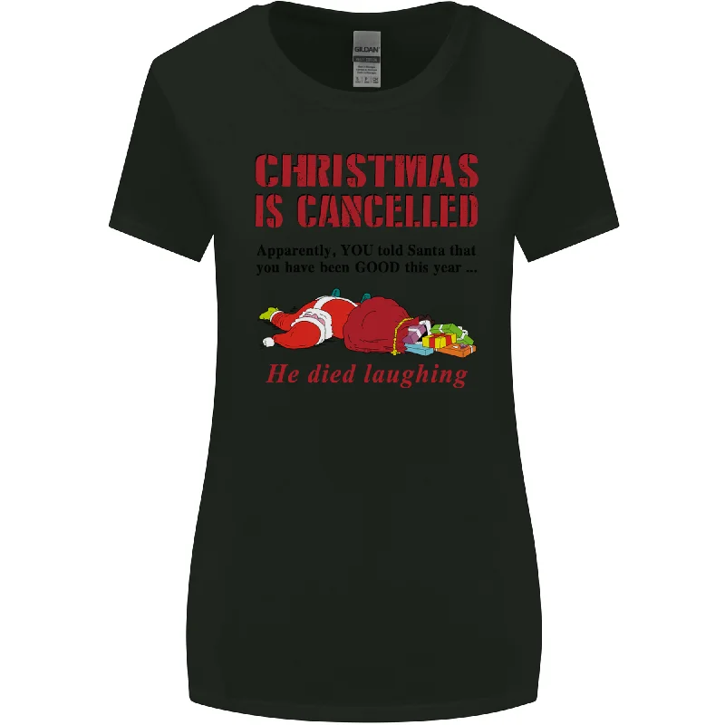 Christmas Is Cancelled Funny Santa Clause Womens Wider Cut T-Shirt Cashmere Blend Cotton Blend Poly Blend Christmas Is Cancelled Funny Santa Clause Womens Wider Cut T-Shirt Cashmere Blend Cotton Blend Poly Blend
