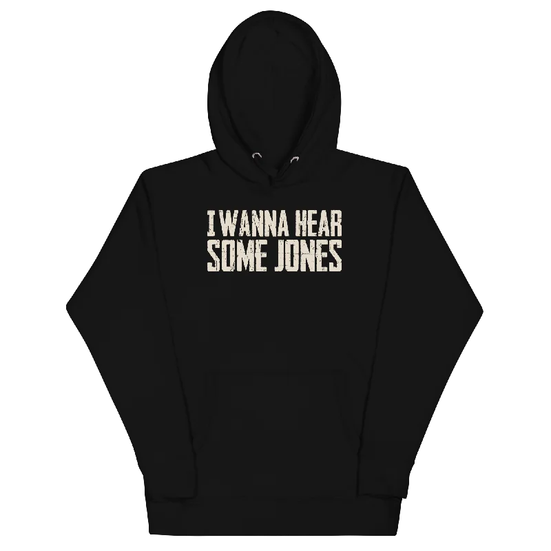 I Wanna Hear Some Jones Hoodie Hoodie with Button Placket Classic Preppy